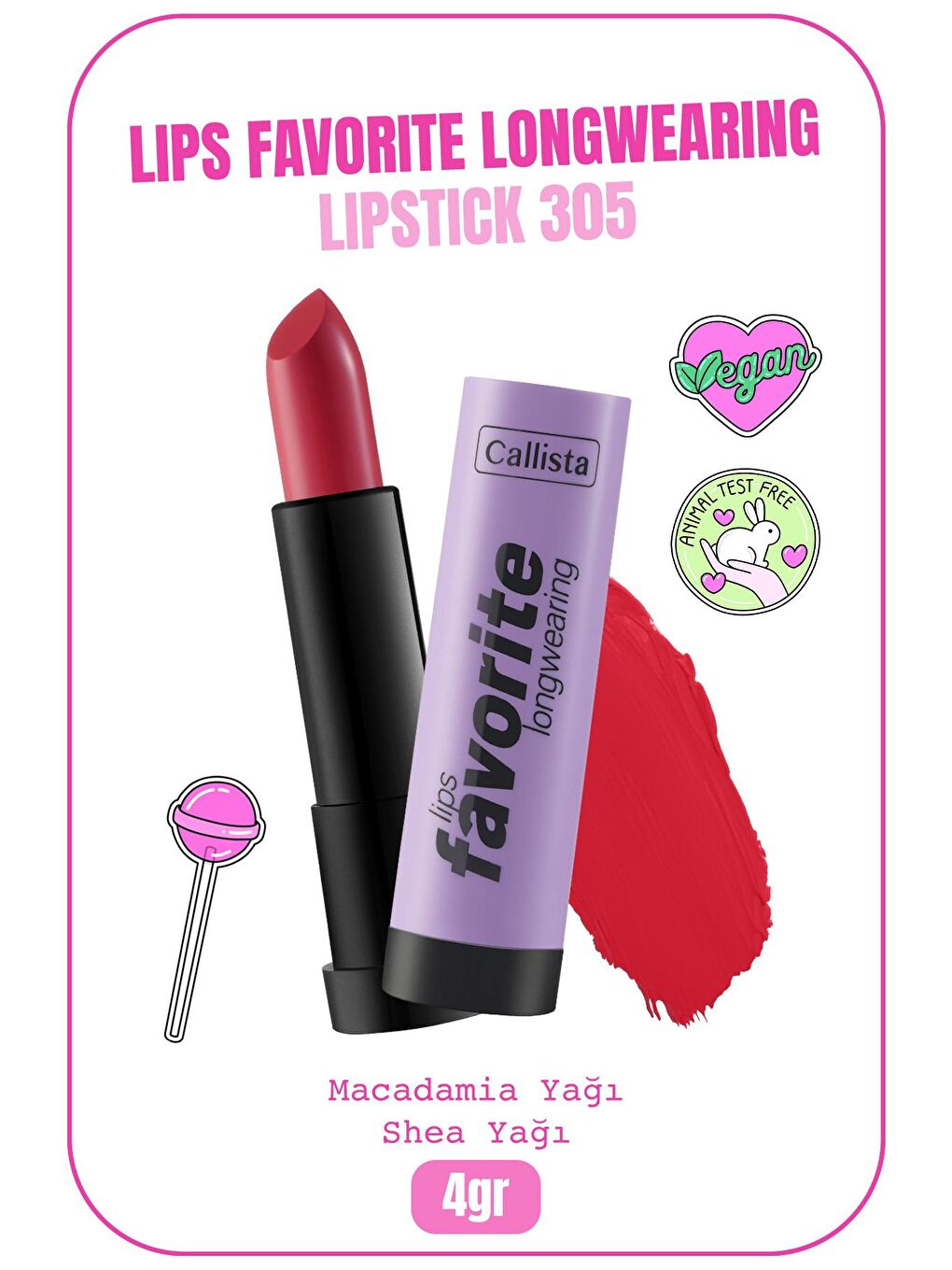 Callista Pembe Lips Favorite Longwearing Lipstick Kalıcı Ruj 305 Happy Mantra - Pembe