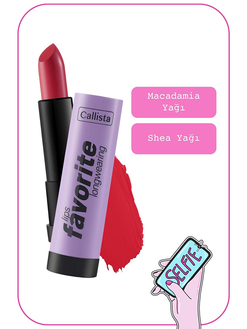 Callista Pembe Lips Favorite Longwearing Lipstick Kalıcı Ruj 305 Happy Mantra - Pembe - 1