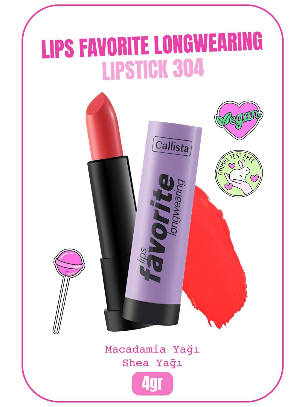 Callista Pembe Lips Favorite Longwearing Lipstick Kalıcı Ruj 304 Tangerino - Pembe