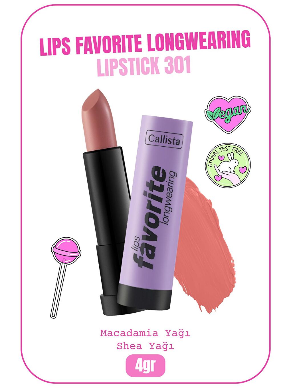 Callista Pembe Lips Favorite Longwearing Lipstick Kalıcı Ruj 301 Serving Looks - Pembe