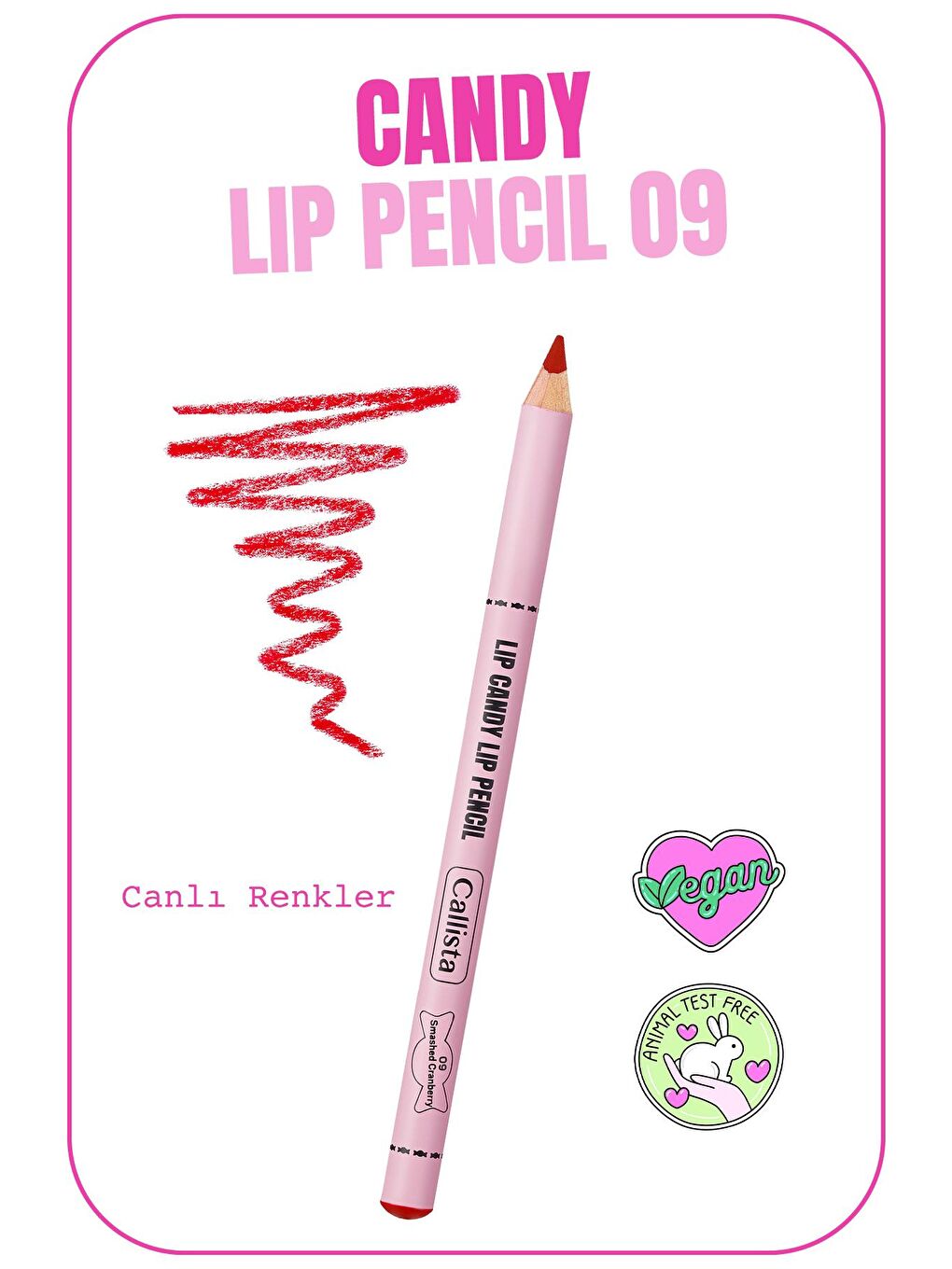 Callista Kırmızı Lip Candy Dudak Kalemi 09 Smashed Cranberry - Kırmızı