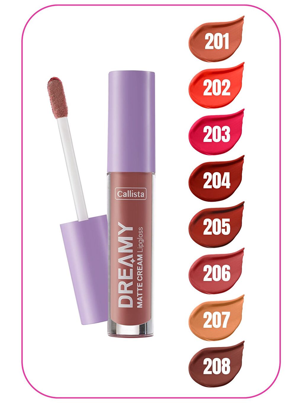 Callista Pembe Dreamy Matte Cream Mat Görünümlü Lipgloss 206 My Kingdom - Pembe - 2