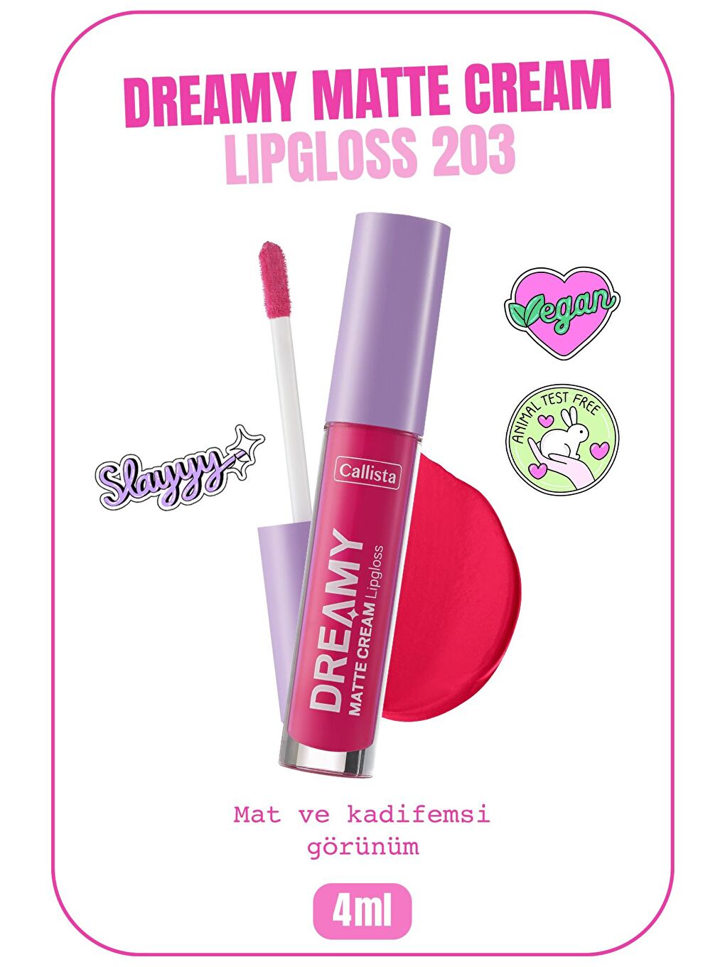 Callista Pembe Dreamy Matte Cream Mat Görünümlü Lipgloss 203 What A Cutie - Pembe