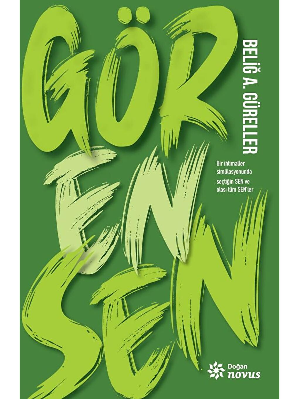 Gör/en/sen - Beliğ A. Güreller