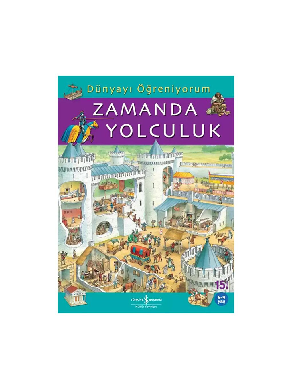 Türkiye İş Bankası Kültür Yayınları Karışık Dünyayı Öğreniyorum – Zamanda Yolculuk