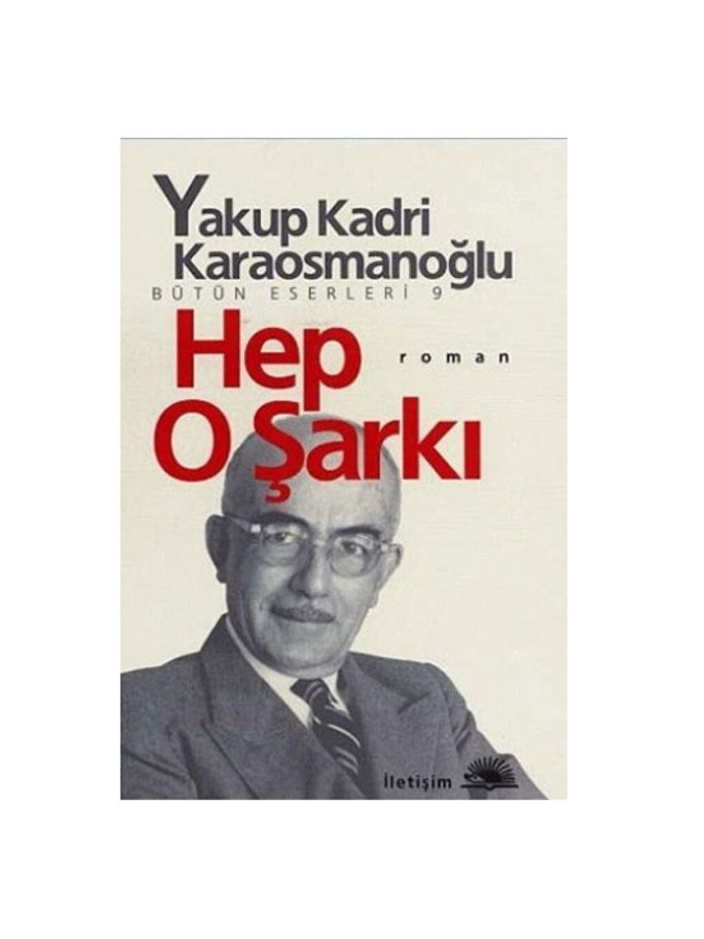 Hep O Şarkı Yakup Kadri Karaosmanoğlu İletişim Yay