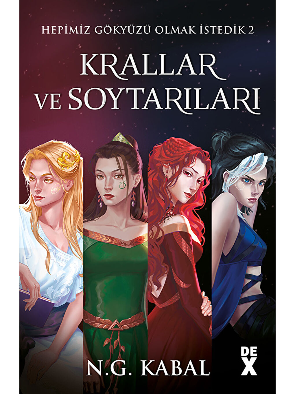 DEX Kitap Beyaz Hepimiz Gökyüzü Olmak İstedik 1 - Krallar Ve Soytarılar (Karton Kapak) - N. G. Kabal