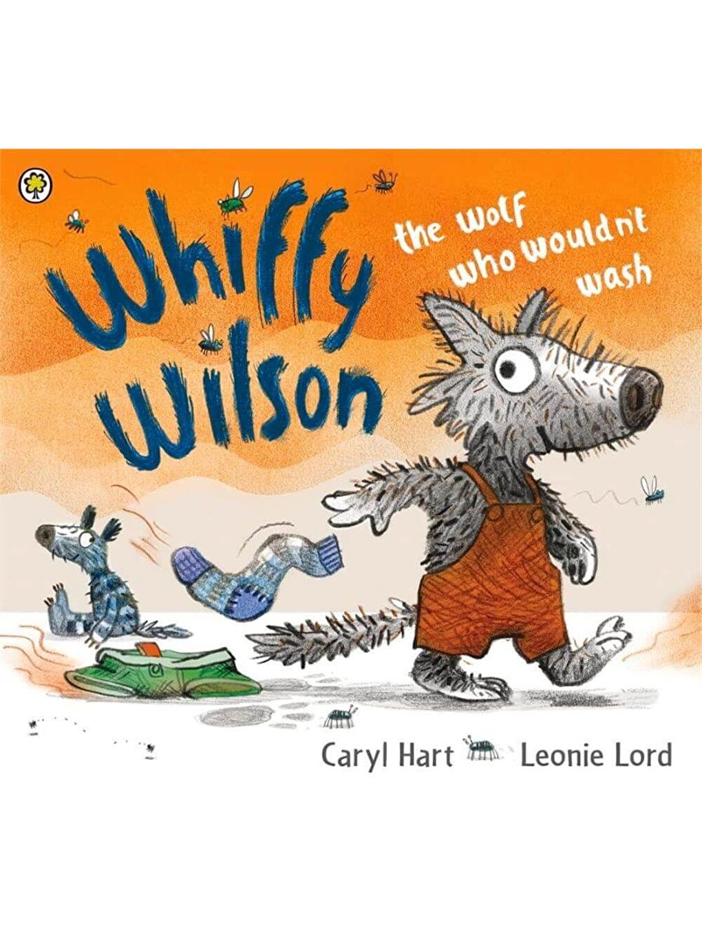 Whiffy Wilson: The wolf Who Wouldn't Wash