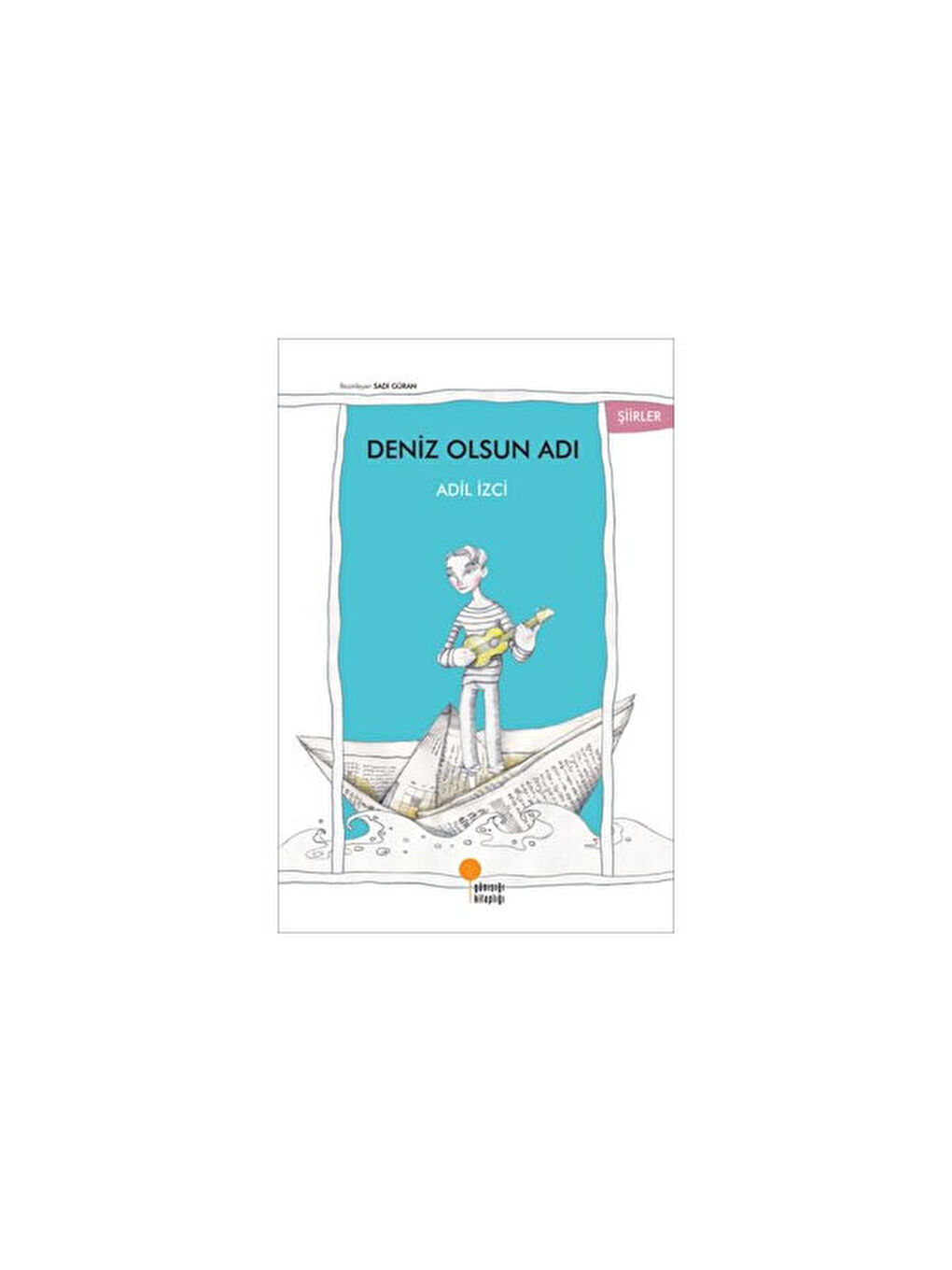 Deniz Olsun Adı Adil İzci