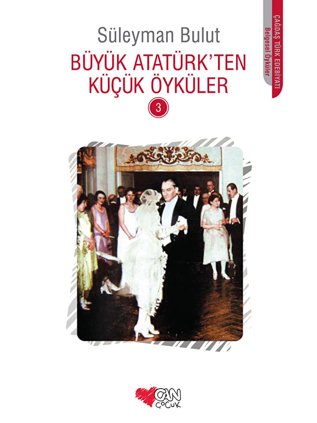 Can Çocuk Yayınları Büyük Atatürk’ten Küçük Öyküler 3