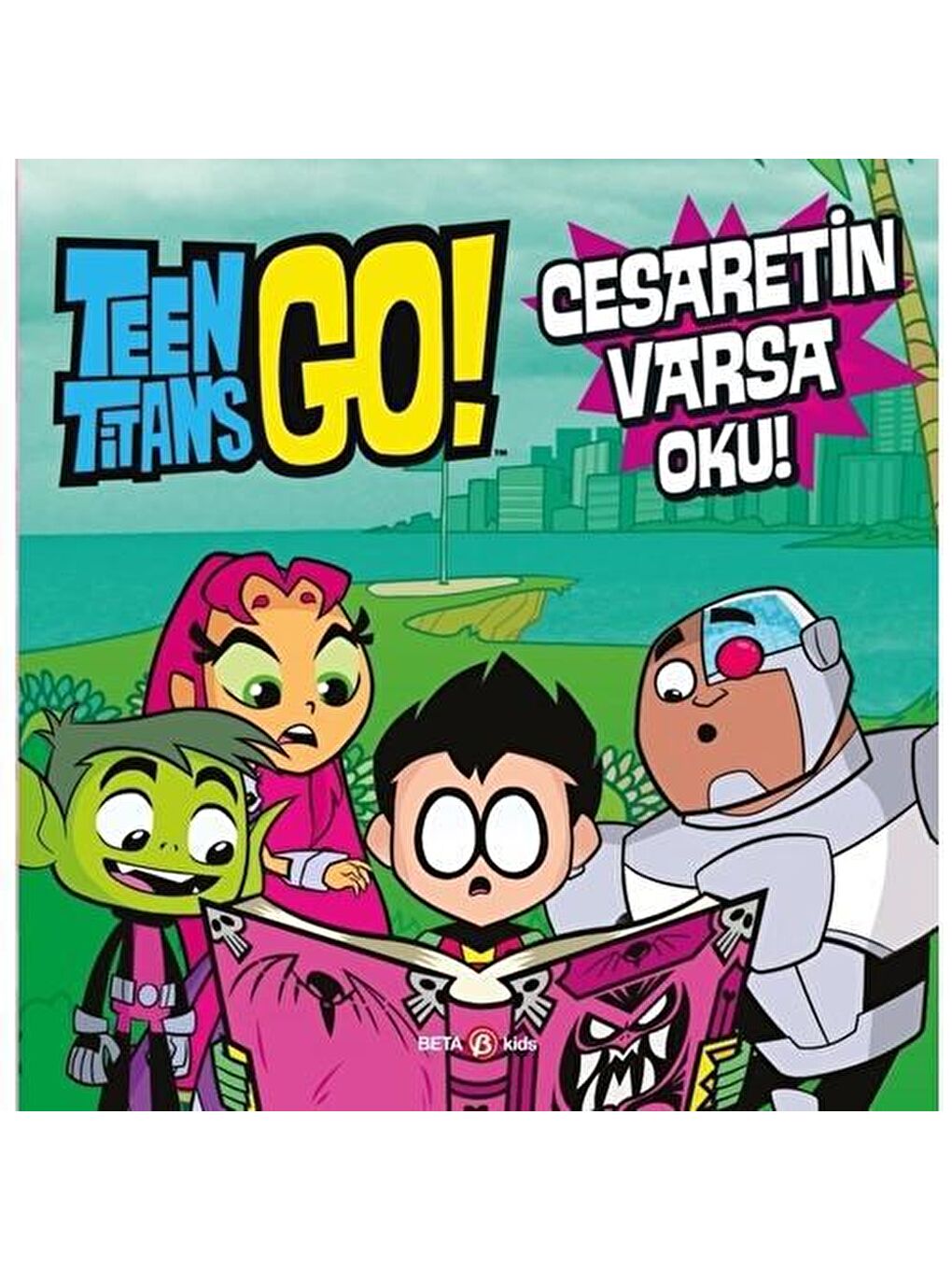 Beta Kids Teen Titans Go Cesaretin Varsa Oku KTP