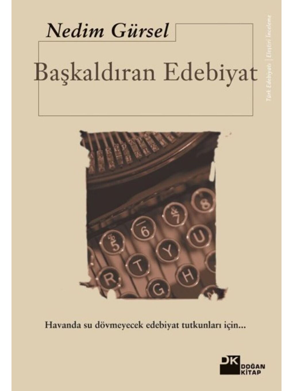 Başkaldıran Edebiyat - Nedim Gürsel