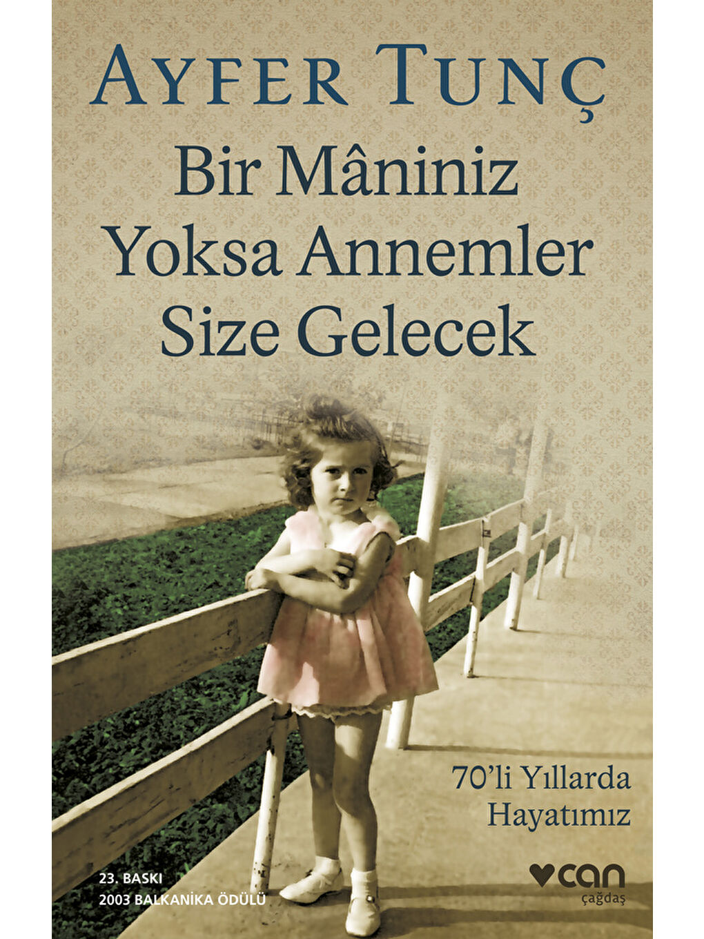 Can Yayınları Bir Mâniniz Yoksa Annemler Size Gelecek