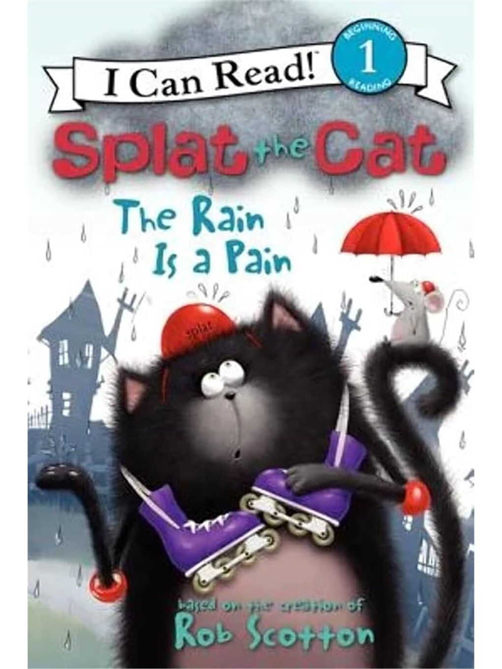 Splat the Cat: The Rain Is a Pain