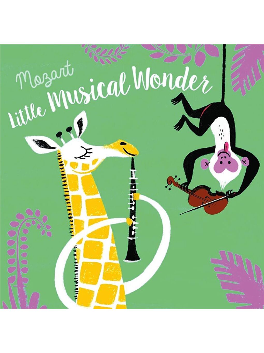 First Composers: Mozart, Little Musical Wonder