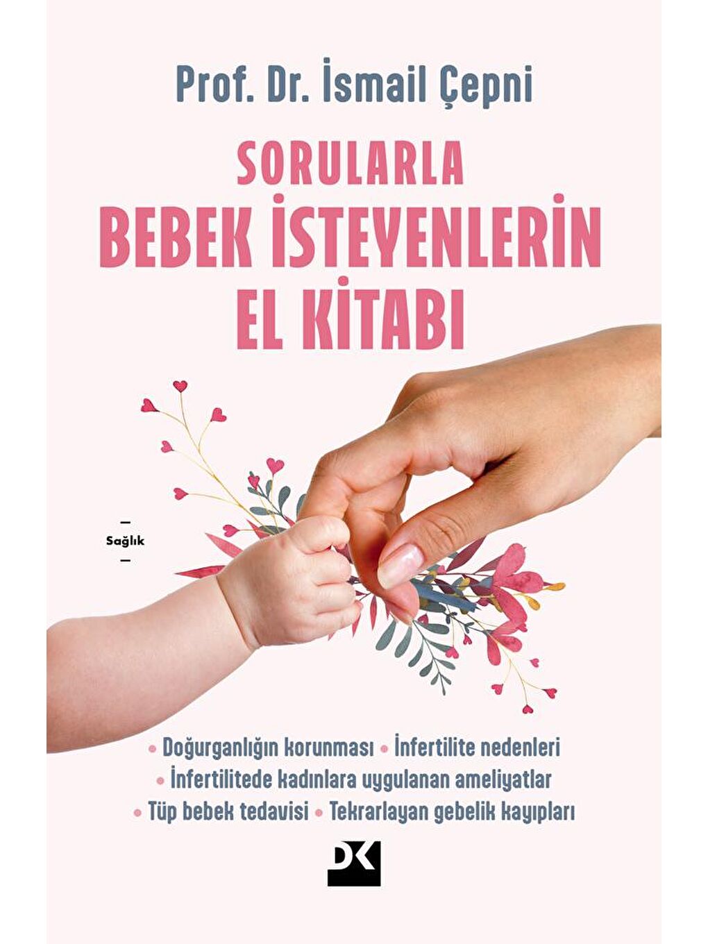 Doğan Kitap Beyaz Sorularla Bebek İsteyenlerin El Kitabı - Prof. Dr. İsmail Çepni