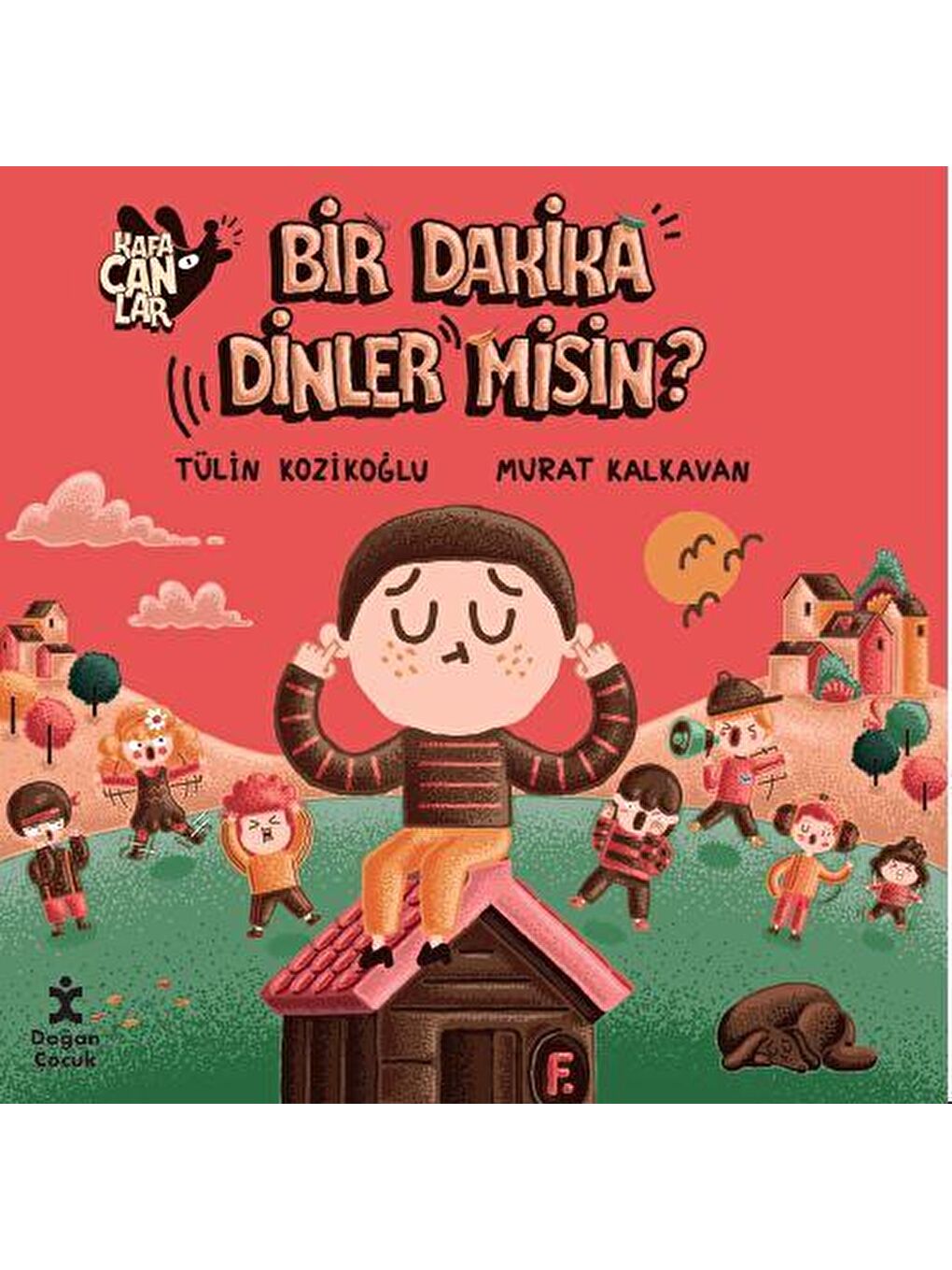 Doğan Çocuk Beyaz Kafacanlar 5-Bir Dakika Dinler Misin? - Tülin Kozikoğlu