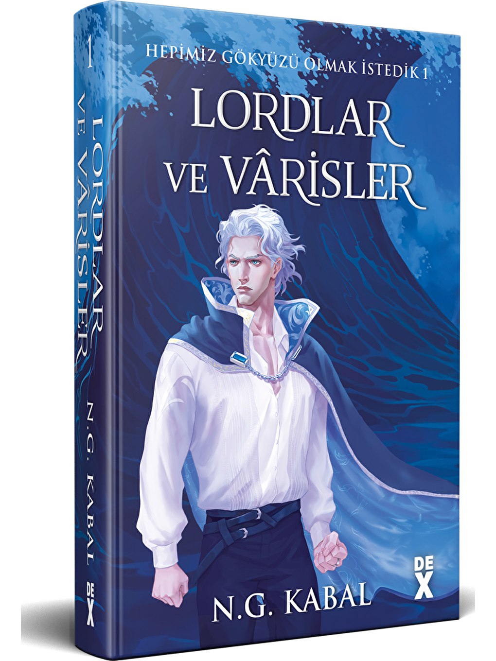 DEX Kitap Beyaz Hepimiz Gökyüzü Olmak İstedik 1 - Lordlar Ve Vârisler (Mavi Şömiz) - N. G. Kabal