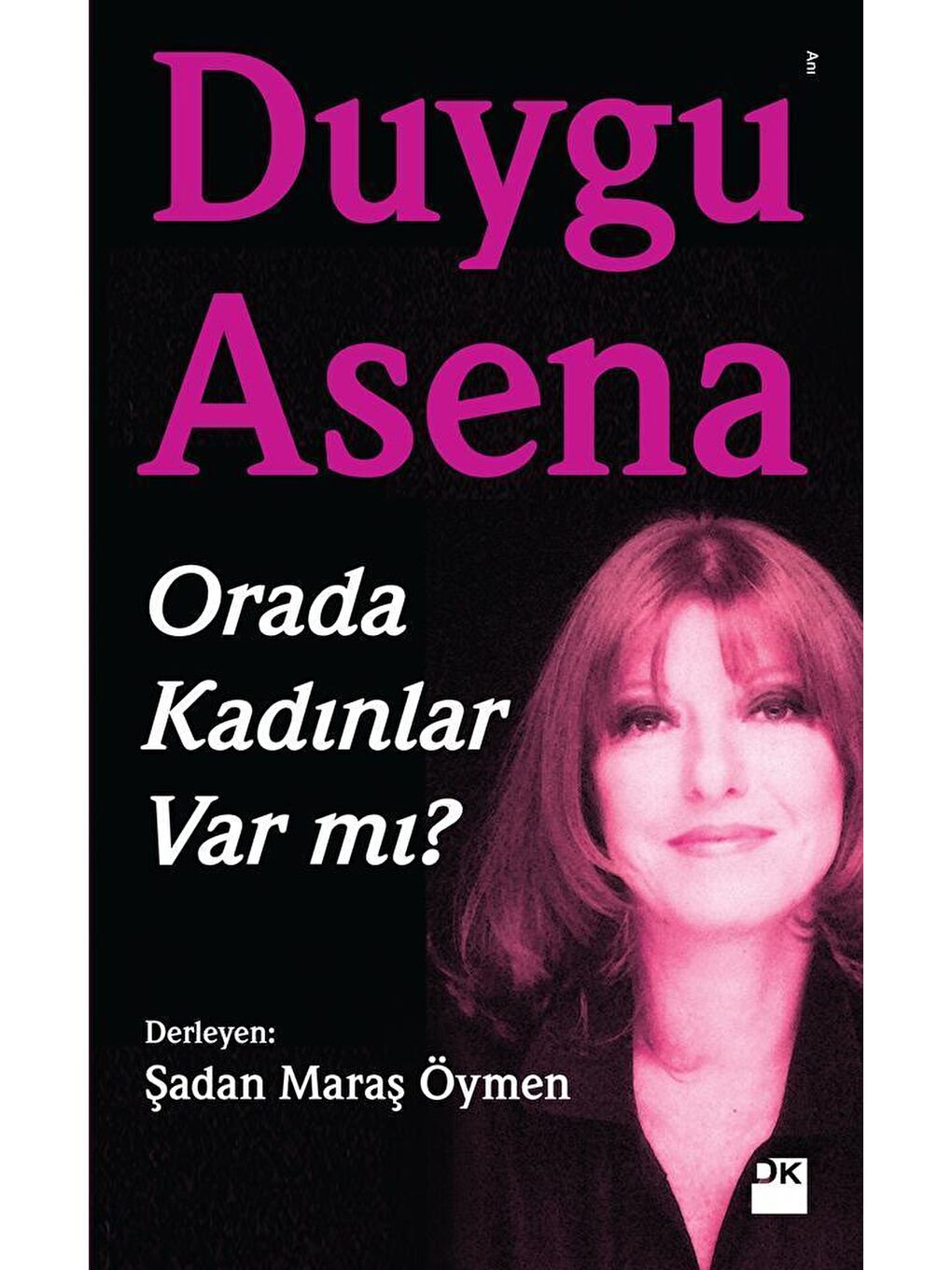 Doğan Kitap Beyaz Orada Kadınlar Var Mı? - Duygu Asena