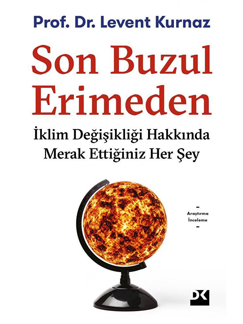 Doğan Kitap Beyaz Son Buzul Erimeden - Prof. Dr. Levent Kurnaz