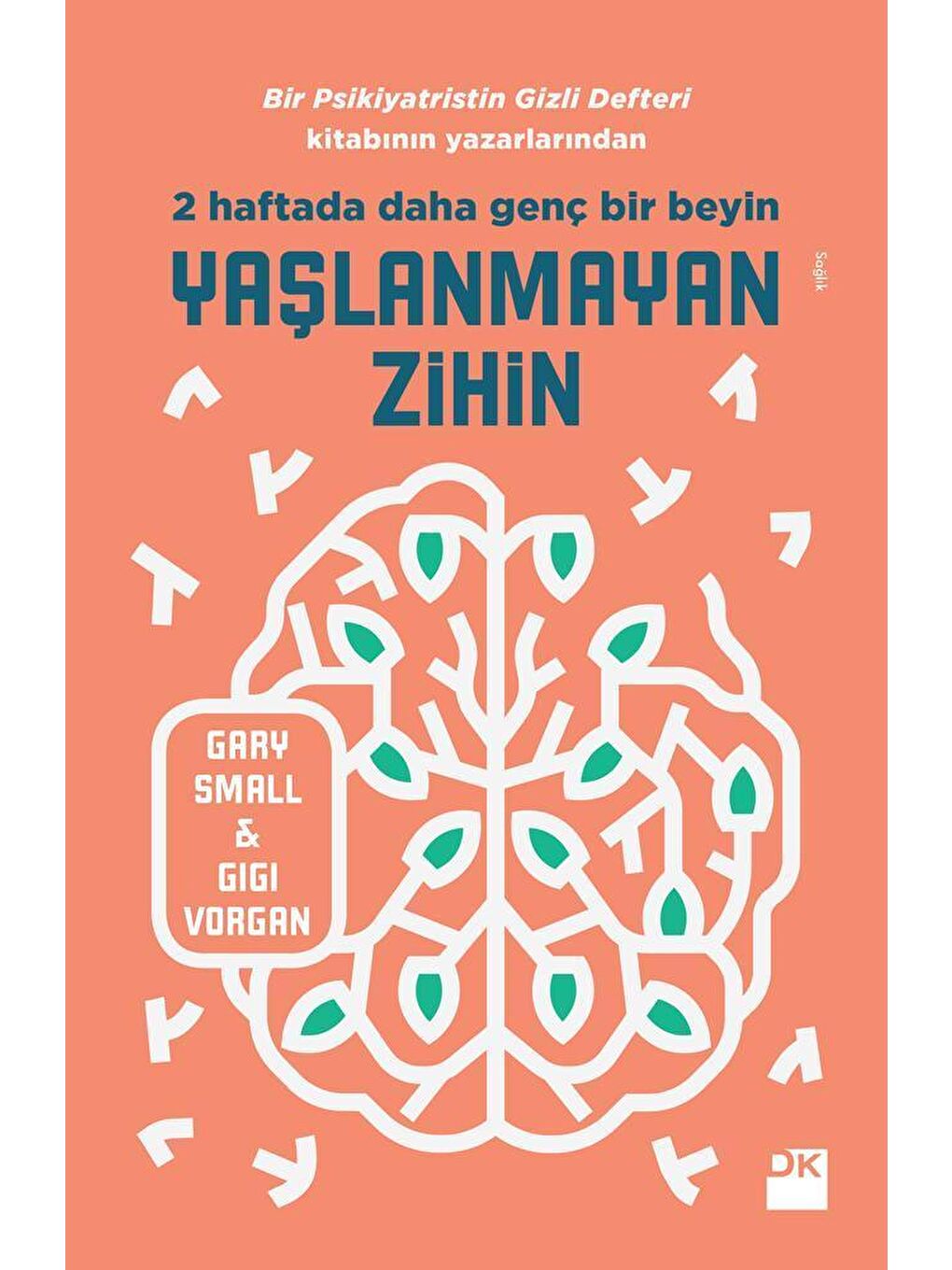 Doğan Kitap Beyaz Yaşlanmayan Zihin - Gary Small Gigi Vorgan