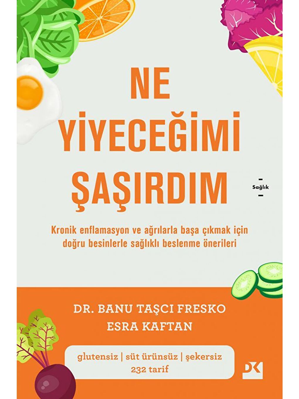 Doğan Kitap Ne Yiyecegˆimi S¸as¸ırdım - Dr. Banu Taşcı Fresko