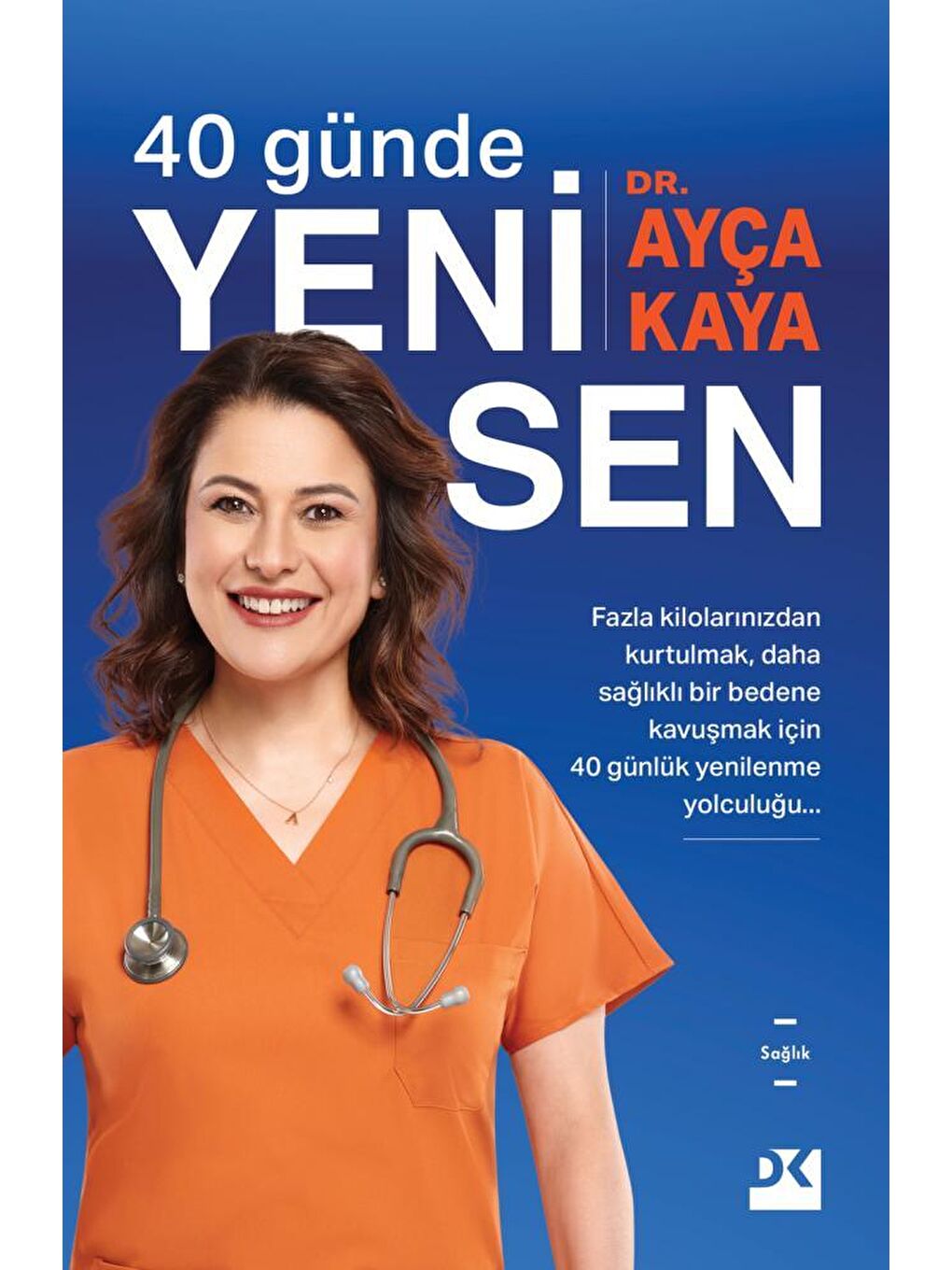 40 Günde Yeni Sen - Dr. Ayça Kaya
