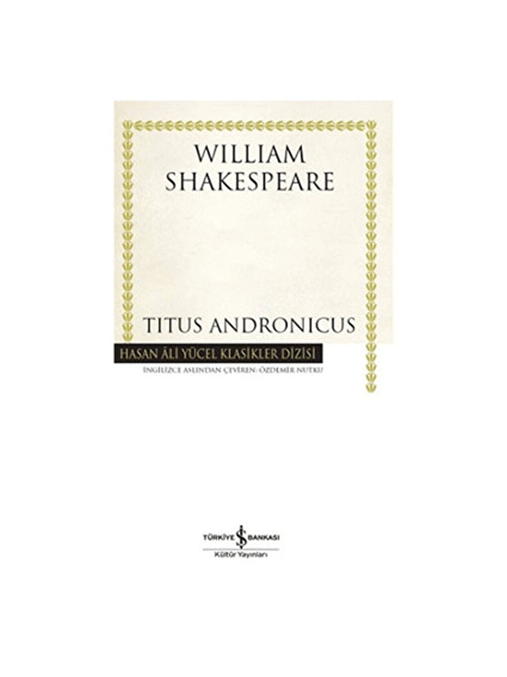 Titus Andronicus Hasan Ali Yücel Klasikler William Shakespeare