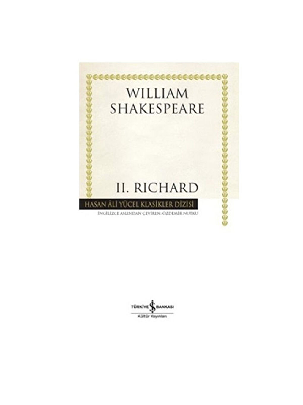 2. Richard Hasan Ali Yücel Klasikler William Shakespeare İş Bankası Kültür Yayınları