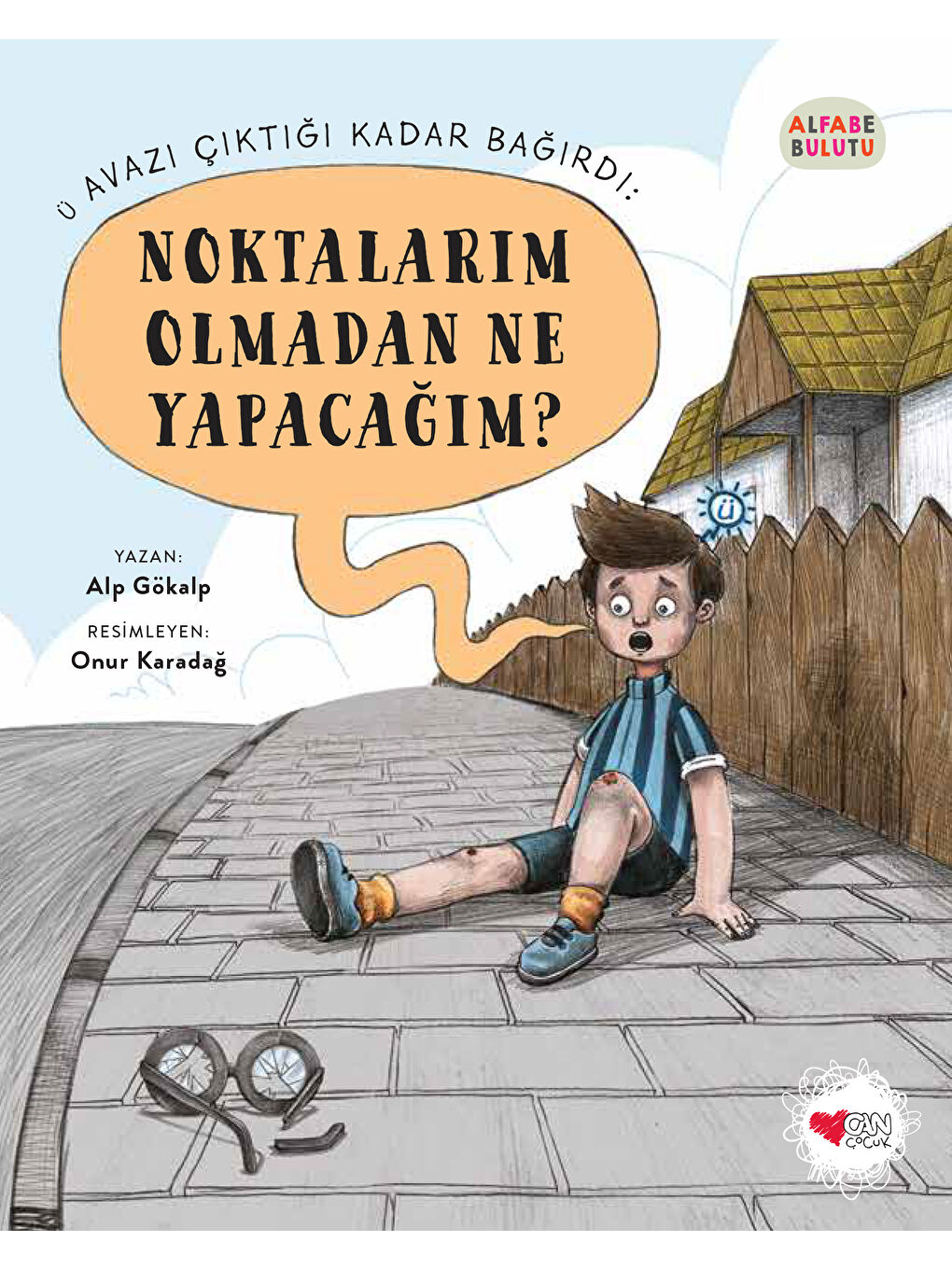 Can Çocuk Yayınları Renksiz Ü Avazı Çıktığı Kadar Bağırdı: Noktalarım Olmadan Ne Yapacağım?