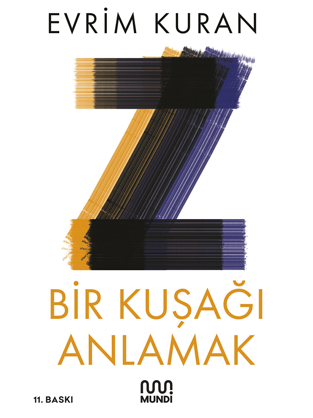 Mundi Renksiz Z / Bir Kuşağı Anlamak