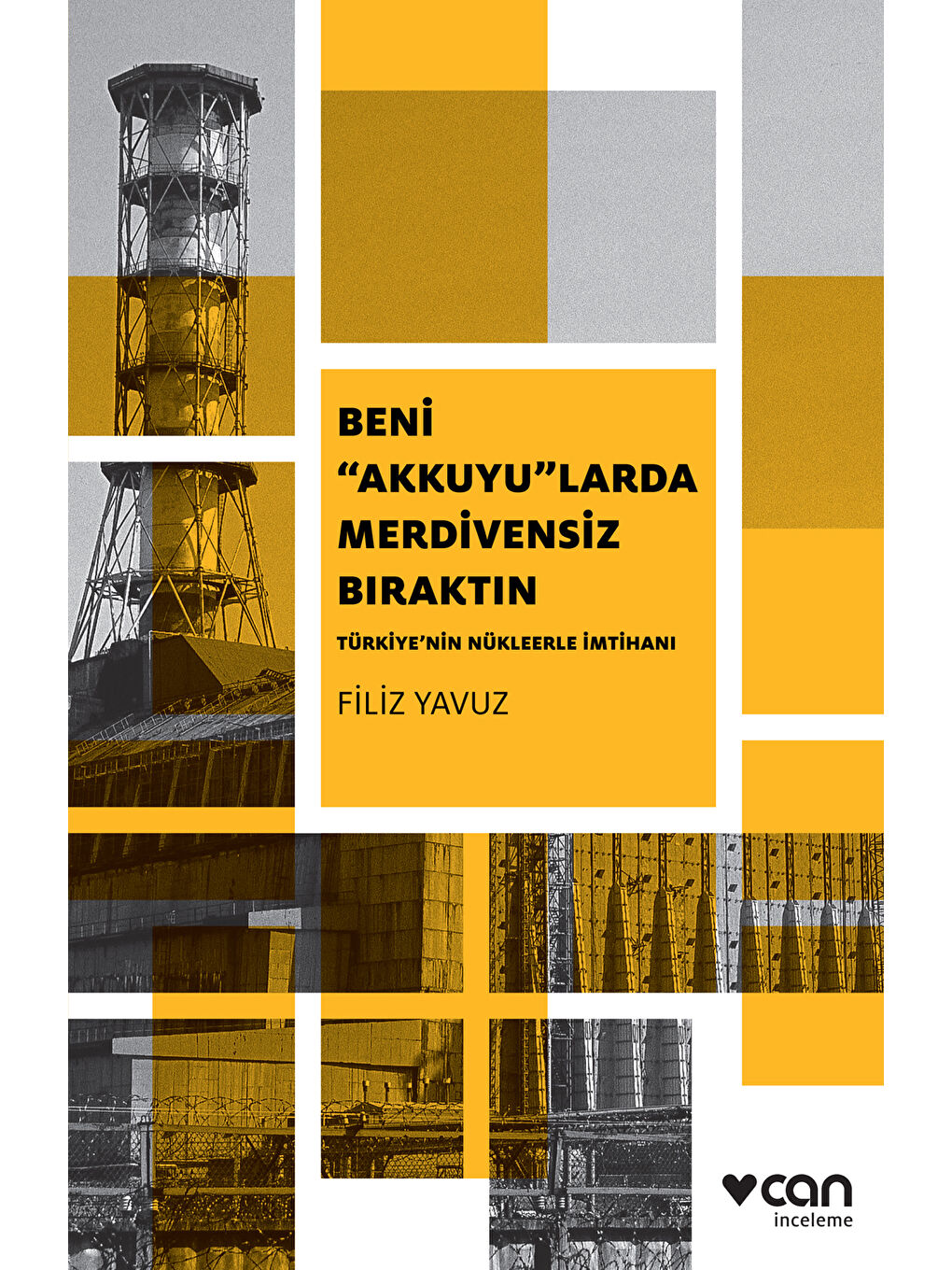 Beni “Akkuyu”larda Merdivensiz Bıraktın: Türkiye’nin Nükleerle İmtihanı