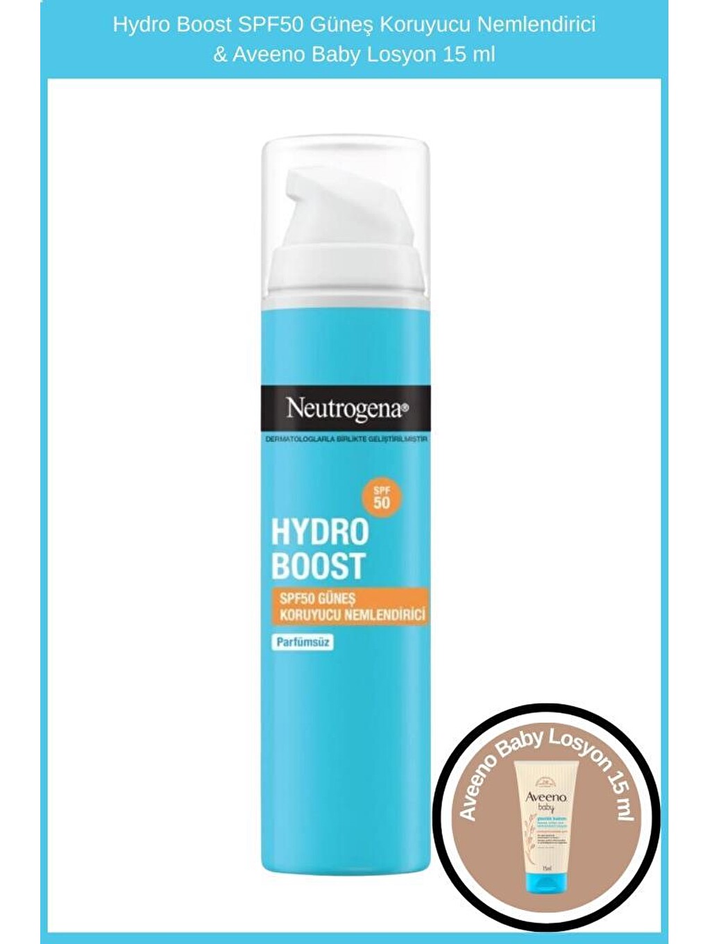 Hydro Boost Spf50 Güneş Koruyucu Nemlendirici & Aveeno Baby Losyon 15 Ml