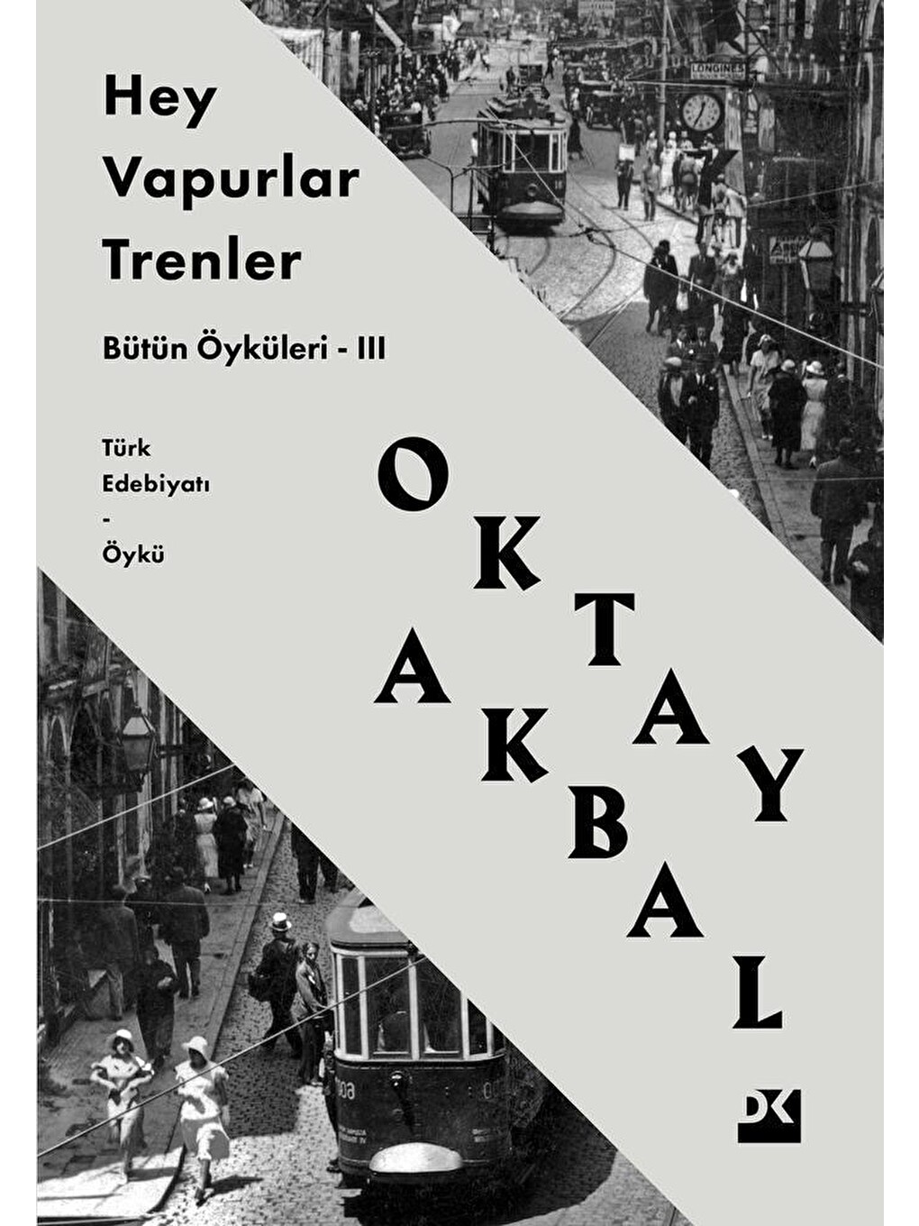 Hey Vapurlar Trenler - Oktay Akbal