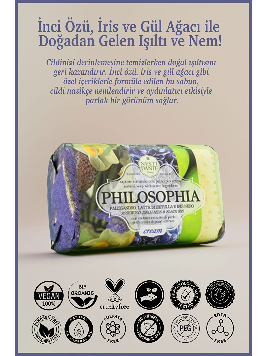 Nesti Dante Philosophia Cream İnci Özlü İris ve Gül Ağacı Parlatıcı Nemlendirici Sabun Vegan Bakım 2 - 1