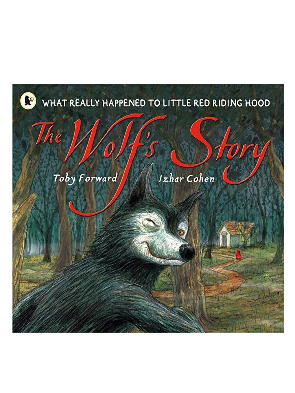 Walker Books Karışık The Wolf's Story: What Really Happened to Little Red Riding Hood - 1