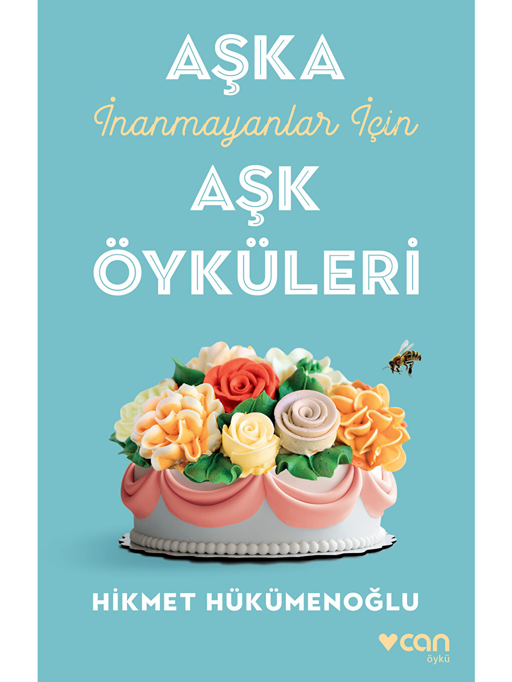 Can Yayınları Renksiz Aşka İnanmayanlar İçin Aşk Öyküleri