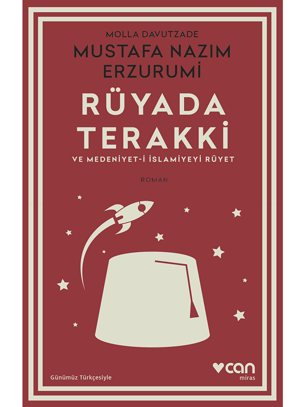 Can Yayınları Renksiz Rüyada Terakki ve Medeniyet-i İslamiyeyi Rüyet (Günümüz Türkçesiyle)