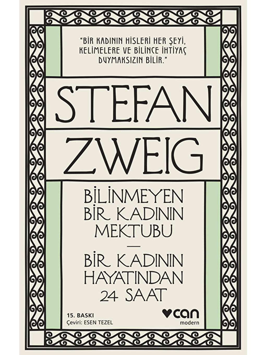 Can Yayınları Renksiz Bilinmeyen Bir Kadının Mektubu - Bir Kadının Hayatından 24 Saat