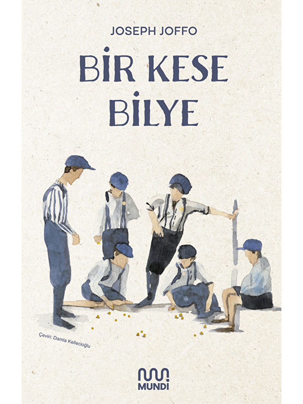 Mundi Renksiz Bir Kese Bilye-Joseph Joffo