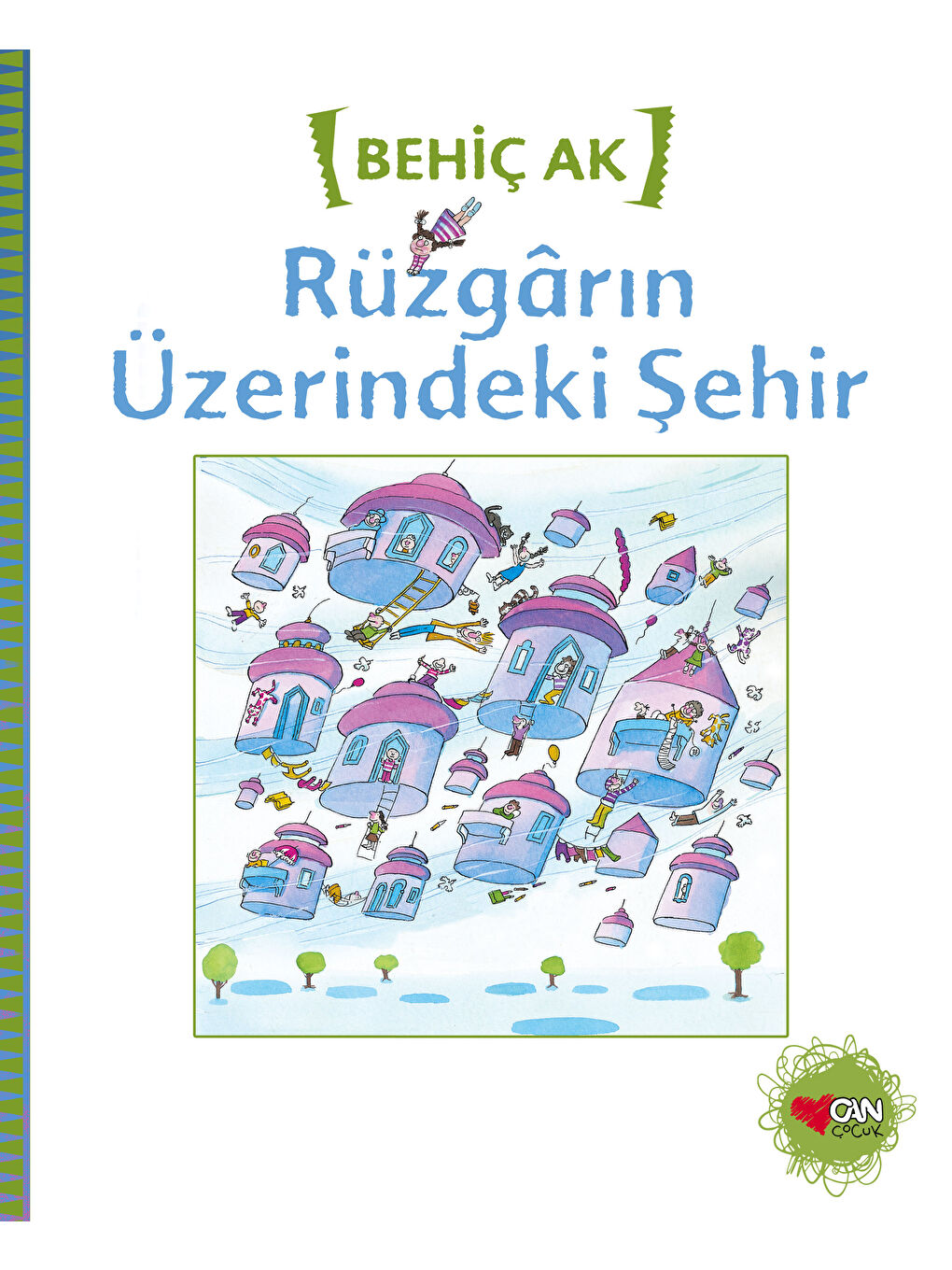 Can Çocuk Yayınları Renksiz Rüzgârın Üzerindeki Şehir