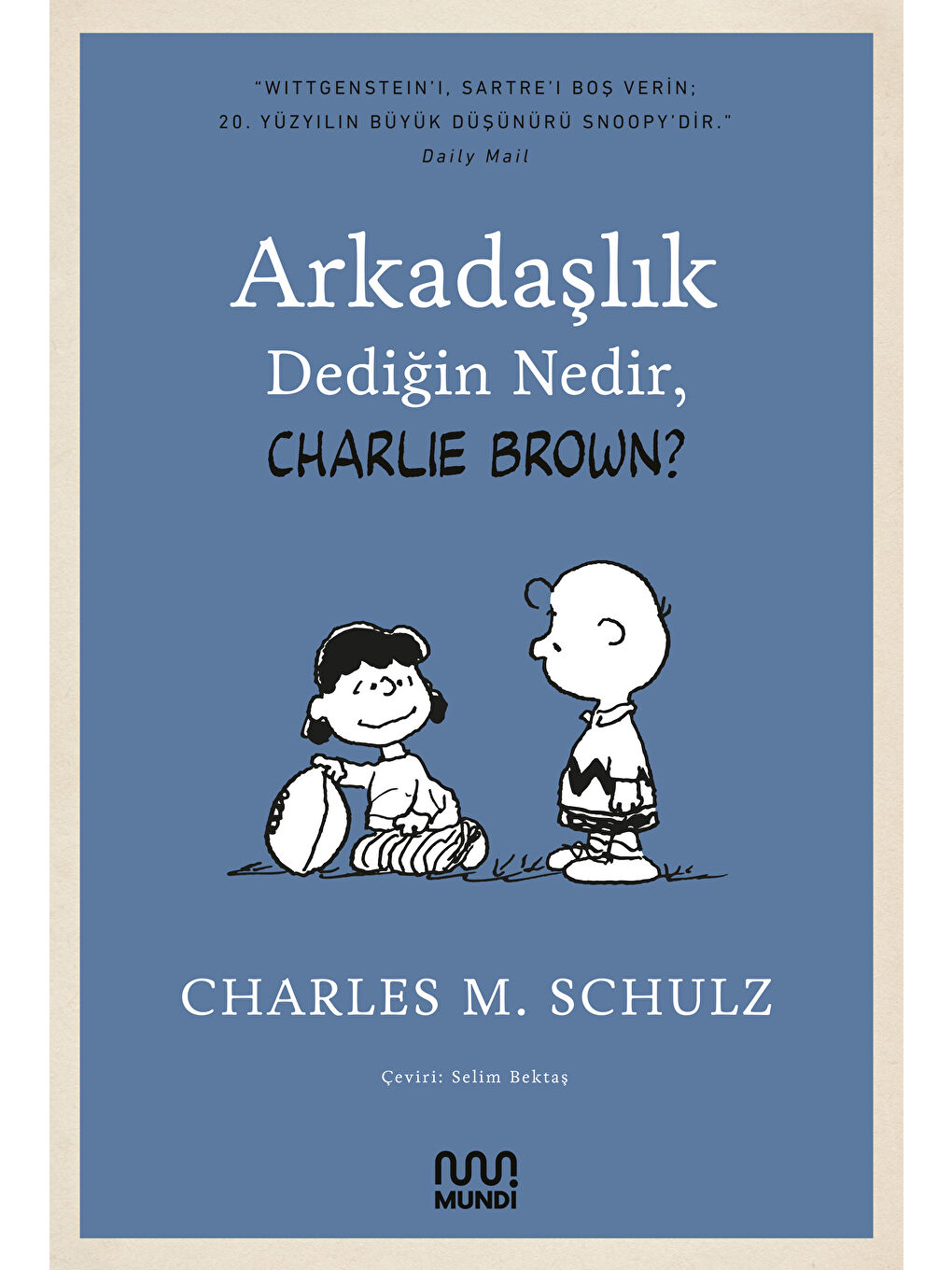 Mundi Renksiz Arkadaşlık Dediğin Nedir, Charlie Brown?