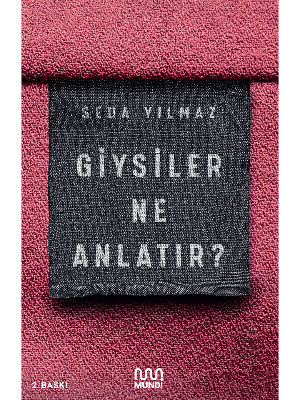 Mundi Renksiz Giysiler Ne Anlatır?