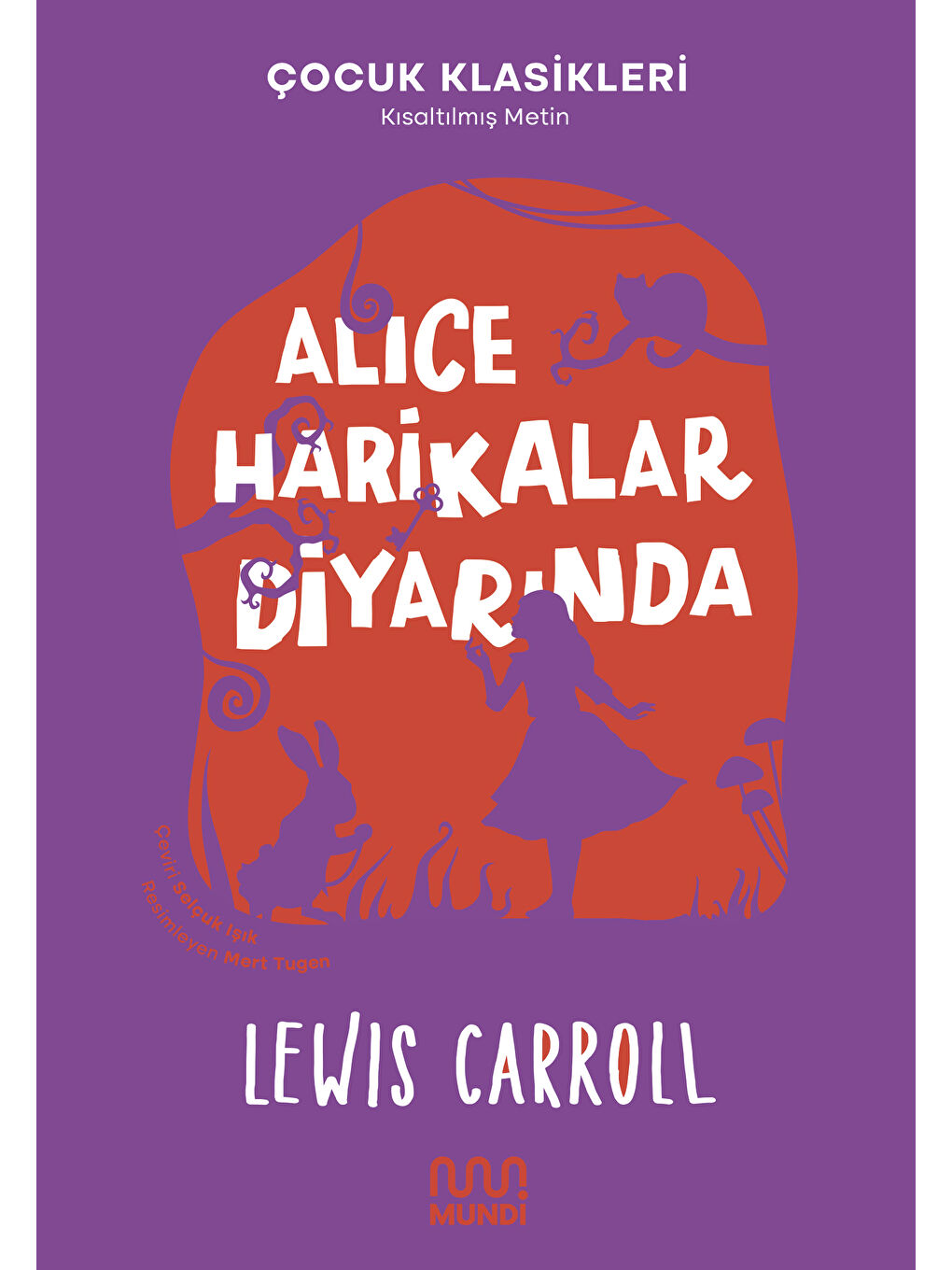 Mundi Renksiz Alice Harikalar Diyarında-Lewis Carroll