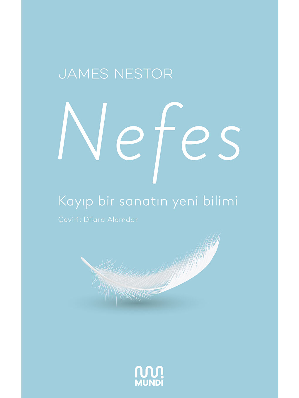 Mundi Renksiz Nefes: Kayıp bir sanatın yeni bilimi-James Nestor