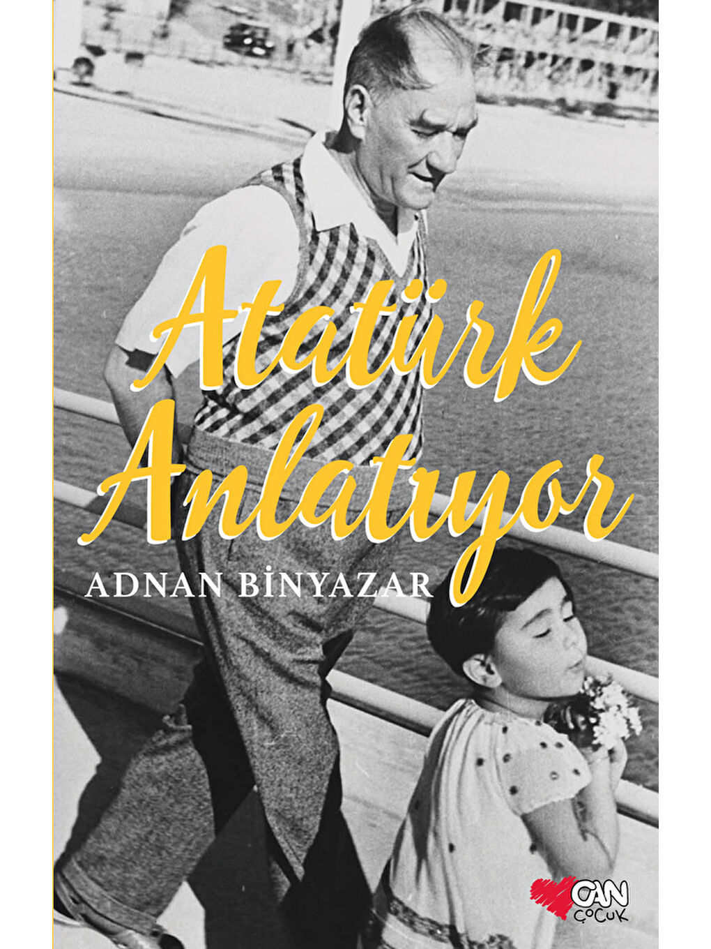 Can Çocuk Yayınları Renksiz Atatürk Anlatıyor