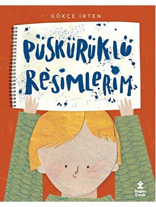 Doğan Çocuk Püskürüklü Resimlerim - Gökçe İrten