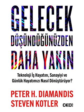 Doğan Kitap Gelecek Düşündüğünüzden Daha Yakın - Peter H. Diamandis