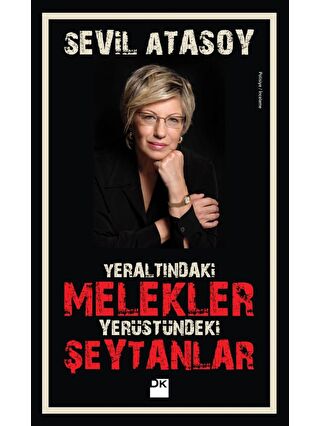 Doğan Kitap Yeraltındaki Melekler Yeryüzündeki Şeytanlar - Sevil Atasoy