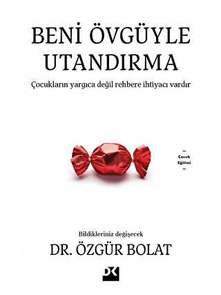 Doğan Kitap Beni Övgüyle Utandırma - Dr. Özgür Bolat